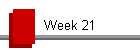 Week 21