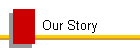 Our Story